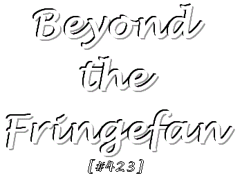 Beyond the Fringefan #423