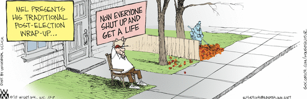 NEIL PRESENTS HIS TRADITIONAL POST-ELECTION WRAP-UP...<br> 
guy sitting in lawn chair on his front walk, holding up sign reading<br>
  NOW EVERYONE SHUT UP AND GET A LIFE